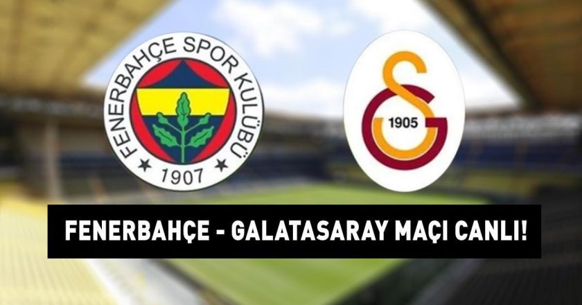 FENERBAHÇE GALATASARAY MAÇINI CANLI İZLE:Fenerbahçe Galatasaray Süper Lig maçı ne zaman, saat kaçta, hangi kanalda yapılacak? DEV DERBİ’NİN OLASI 11’İ