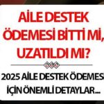 Aile desteğinin ödenmesi bitti mi? Mayıs 2025 için Aile Destek Ödemesinin Ödemesi Olacak mı?