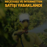 Böcek İlacı Satışında Yenilik: Reçetesiz ve İnternet Üzerinden Satış Yasaklandı